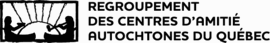 Regroupement des centres d'amiti� autochtones du Qu�bec